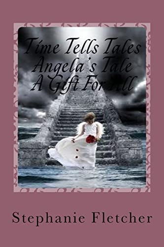 Time Tells Tales - Angela's Tale "A Gift For All"