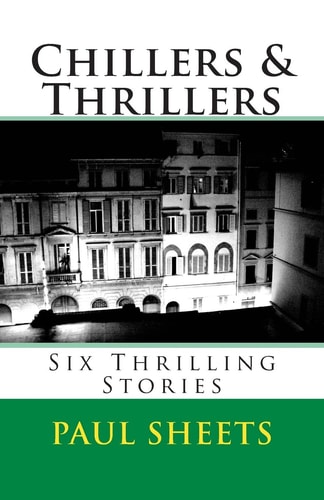 Chillers and Thrillers Six Thrilling Stories