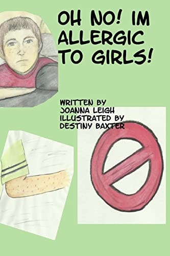 Oh No! I'm Allergic to Girls!