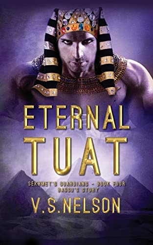 Eternal Tuat - Sekhmet's Guardians - Book Four
