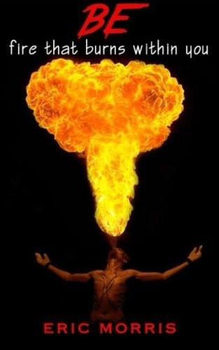 Be Fire That Burns Within You