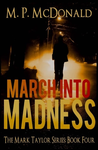 March Into Madness Book Four of the Mark Taylor Series