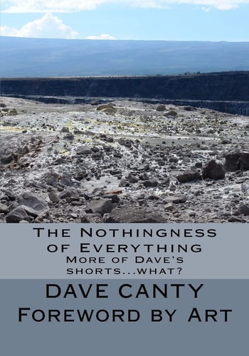 The Nothingness of Everything More of Dave's Shorts... What?