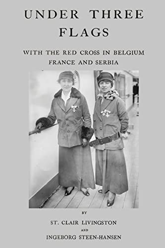 Under Three Flags With The Red Cross In Belgium, France and Serbia