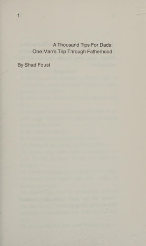 A Thousand Tips For Dads One Man's Trip Through Fatherhood