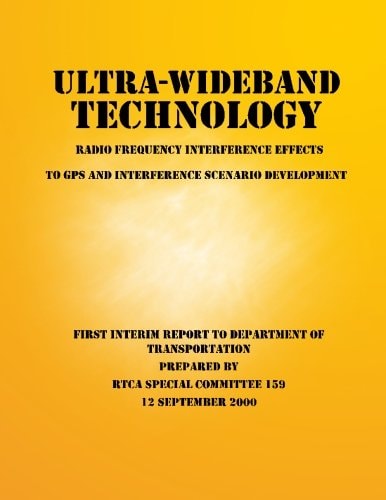 Ultra-Wideband Technology Radio Frequency Interference Effects to GPS and Interference Scenario Development