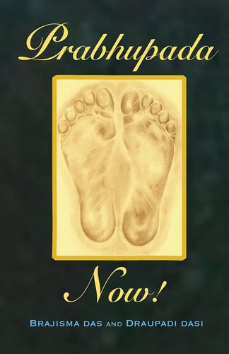 Prabhupada Now! Connecting with Srila Prabhupada