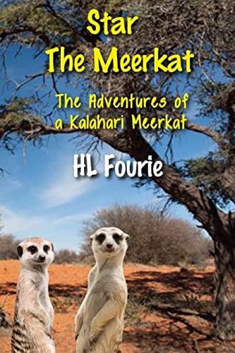 Star the Meerkat The Adventures of a Kalahari Meerkat