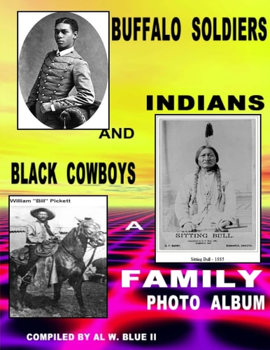 Buffalo Soldiers, Indians and Black Cowboys Buffalo Soldiers and Indians