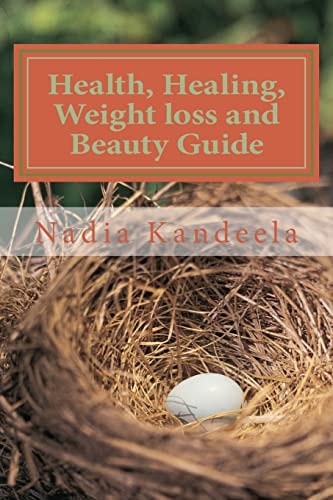 Health, Healing, Weight Loss And Beauty Guide Health Information Loaded Guide