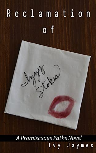 Reclamation of Izzy Stokes A Promiscuous Paths Novel