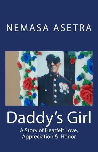 Daddy's Girl A Story of Heartfelt Love, Appreciation and Honor