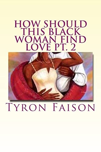 How Should This Black Woman Find Love Pt. 2