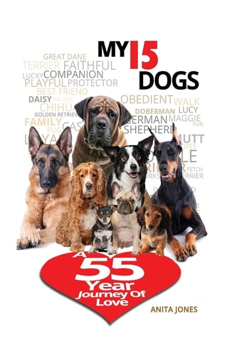 My 15 Dogs A 55-Year Journey of Love