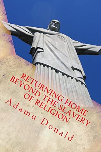 Returning Home Beyond The Slavery Of Religion
