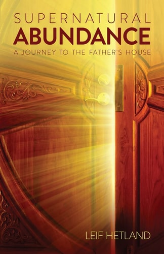 Supernatural Abundance A Journey To The Father's House