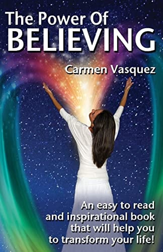 The Power Of Believing An Inspirational Book that Will Help You to Transform Your Life!
