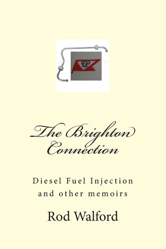 The Brighton Connection Diesel Fuel Injection and Other Memoirs