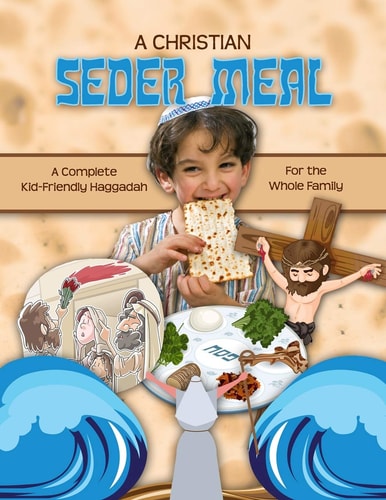 A Christian Seder Meal For Kids and Their Whole Family