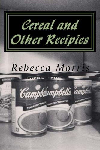 Cereal and Other Recipies Poor Man's Cookbook