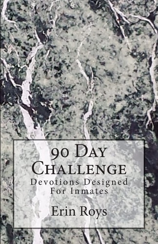 90 Day Challenge Devotions Designed For Inmates