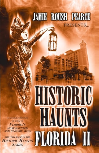 Historic Haunts Florida II