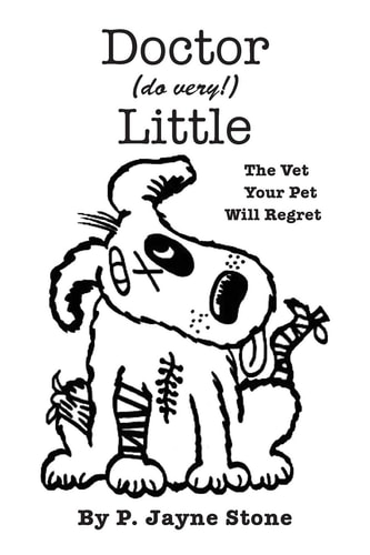 Doctor (do Very!) Little The Vet Your Pet Will Regret