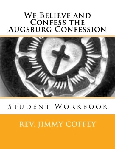We Believe and Confess The Augsburg Confession Student Workbook