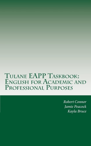 Tulane EAPP Taskbook English for Academic and Professional Purposes