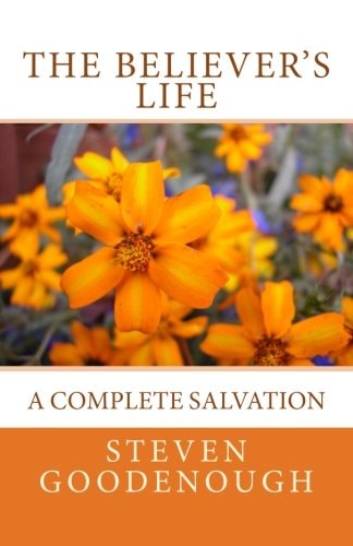 The Believer's Life A Guide to Spiritual Maturity