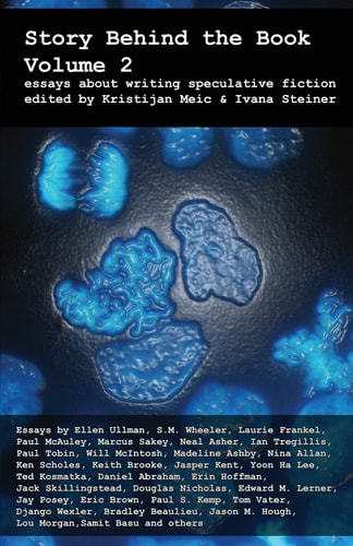 Story Behind the Book Volume 2 (Essays on Writing Speculative Fiction)