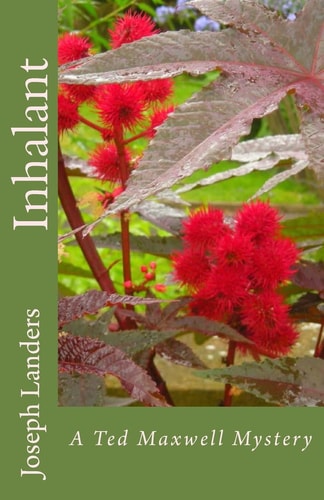 Inhalant A Ted Maxwell Mystery