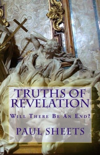 Truths of Revelation Will There Be An End?