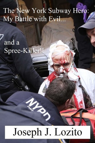 The New York Subway Hero My Battle with Evil...and a Spree-Killer!!