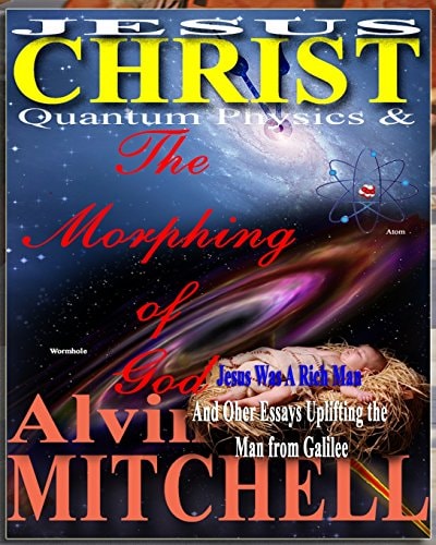 Jesus Christ Quantum Physics and The Morphing of God