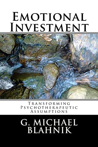Emotional Investment Transforming Psychotherapeutic Assumptions