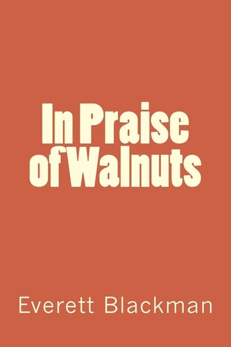 In Praise of Walnuts
