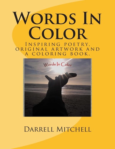 Words In Color A Collection of Original Artwork and Inspiring Poetry Fused Portraits.