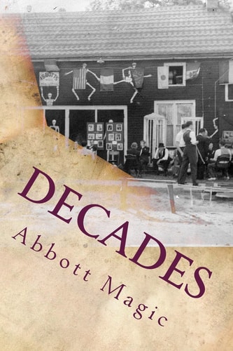 Decades 80 Year Timeline of Abbott's Magic History