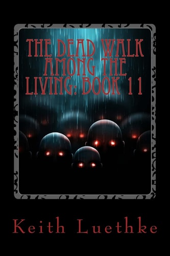 The Dead Walk Among the Living Book 11