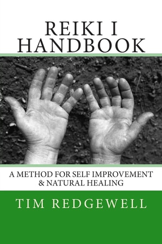 Reiki I Handbook A Method for Self Improvement and Natural Healing