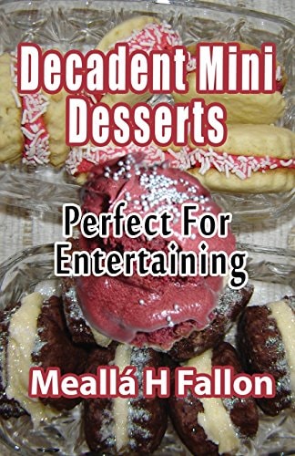 Decadent Mini Desserts Perfect For Entertaining