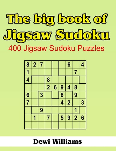 The Big Book of Jigsaw Sudoku 400 Jigsaw Sudoku Puzzles
