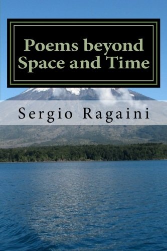 Poems Beyond Space and Time Art May Overcome Space and Time, Allowing Everything to Dwell in the Here and the Now