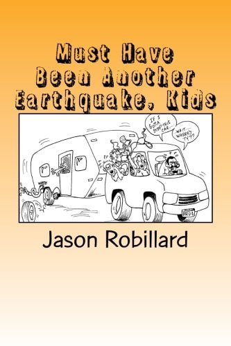 Must Have Been Another Earthquake, Kids A Short, Honest Guide to Full-Time RV Living with Children