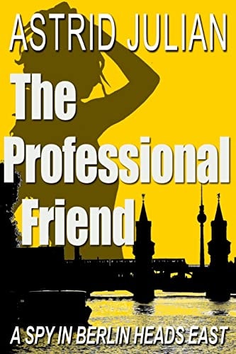 The Professional Friend A Spy Novel