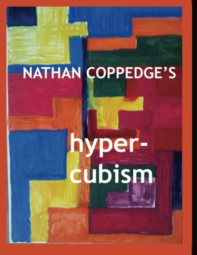 Nathan Coppedge's Hyper-Cubism Post-Cubist Drawings and Paintings
