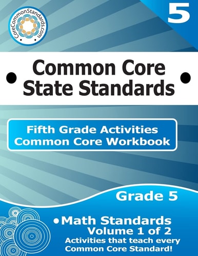 Fifth Grade Common Core Workbook: Math Activities Volume 1 Of 2