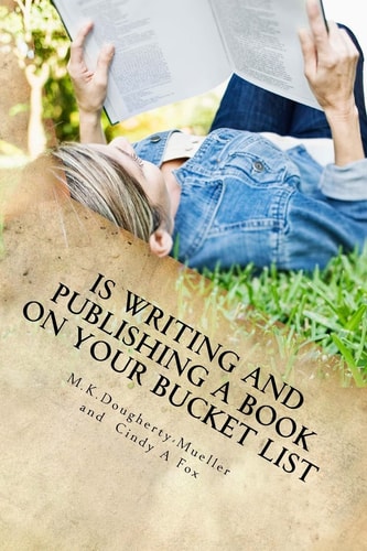 Is Writing and Publishing A Book On Your Bucket List Write Publish Speak