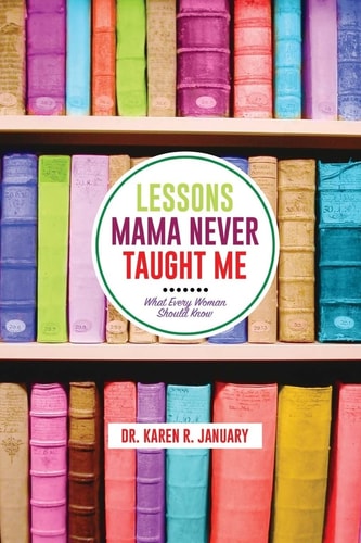 Lessons Mama Never Taught Me What Every Woman Should Know